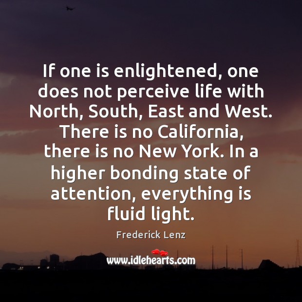 If one is enlightened, one does not perceive life with North, South, Image
