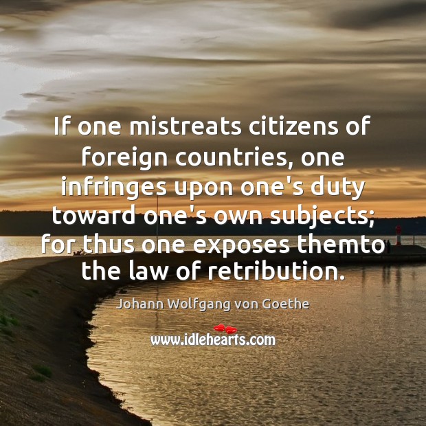 If one mistreats citizens of foreign countries, one infringes upon one’s duty Image