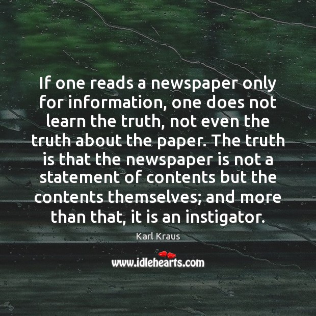 If one reads a newspaper only for information, one does not learn Karl Kraus Picture Quote