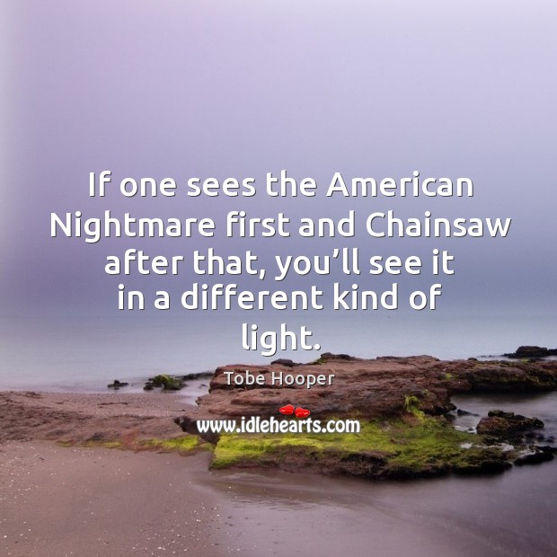 If one sees the american nightmare first and chainsaw after that, you’ll see it in a different kind of light. Image