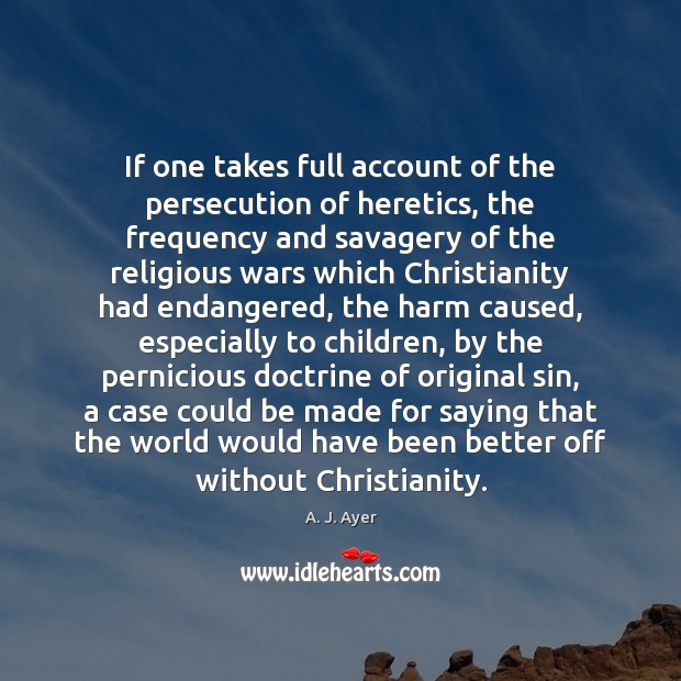 If one takes full account of the persecution of heretics, the frequency 