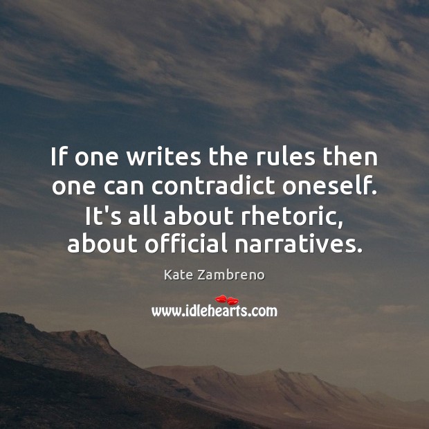If one writes the rules then one can contradict oneself. It’s all Image