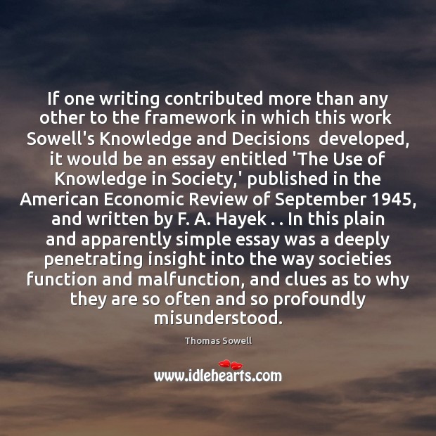 If one writing contributed more than any other to the framework in Thomas Sowell Picture Quote