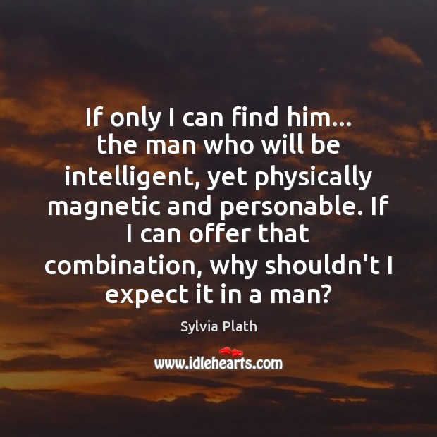 If only I can find him… the man who will be intelligent, Image