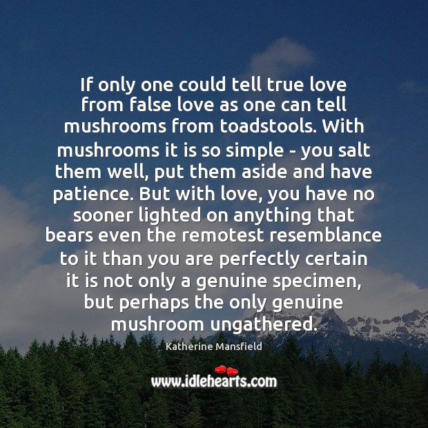 If only one could tell true love from false love as one Katherine Mansfield Picture Quote