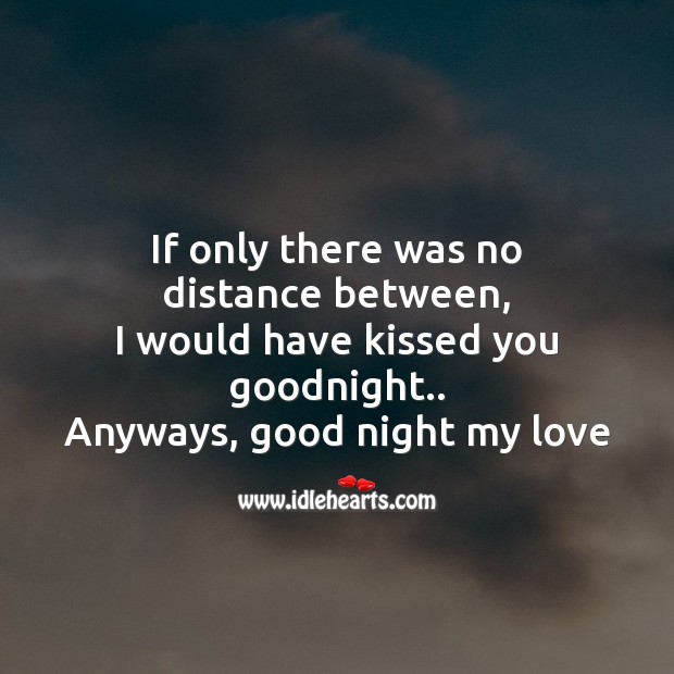 If only there was no distance between Good Night Quotes Image