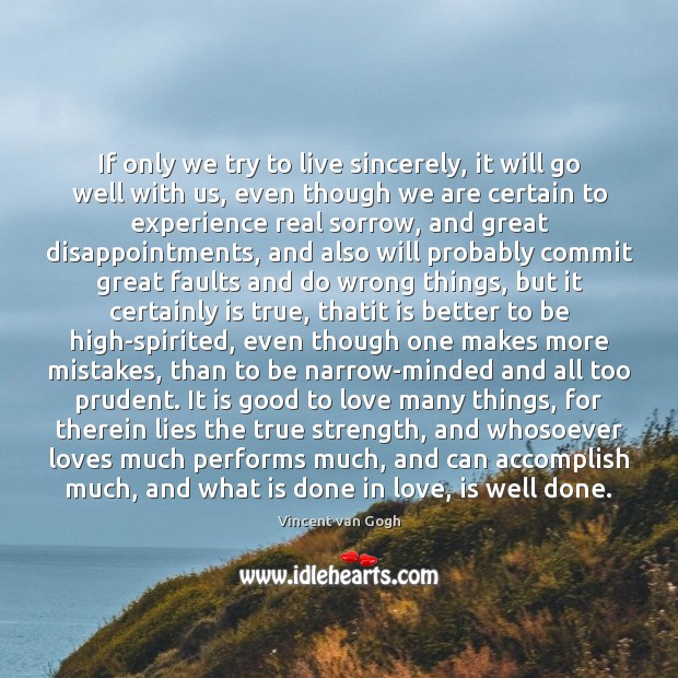 If only we try to live sincerely, it will go well with Vincent van Gogh Picture Quote