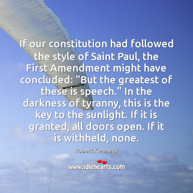 If our constitution had followed the style of Saint Paul, the First Robert Kennedy Picture Quote