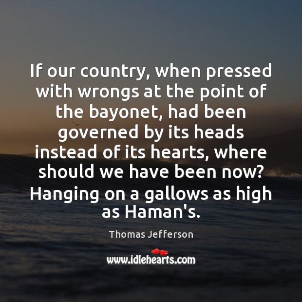 If our country, when pressed with wrongs at the point of the Image