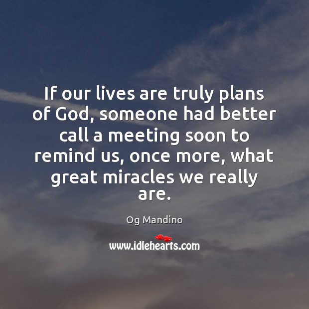 If our lives are truly plans of God, someone had better call Image