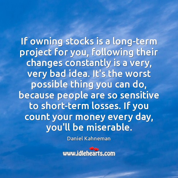 If owning stocks is a long-term project for you, following their changes Image