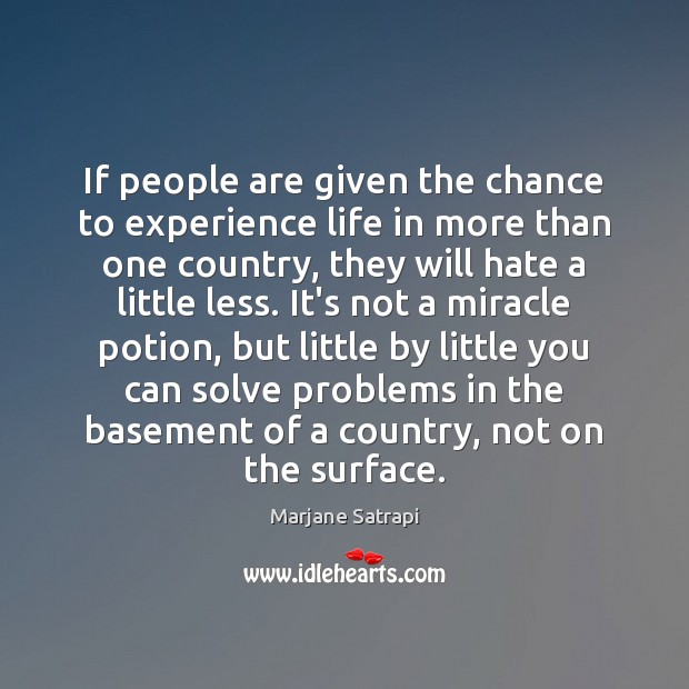 If people are given the chance to experience life in more than Image