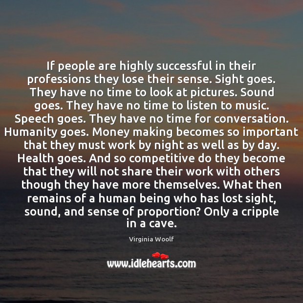 If people are highly successful in their professions they lose their sense. Health Quotes Image