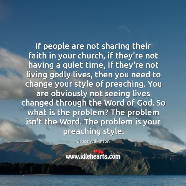 If people are not sharing their faith in your church, if they’re Bruce Wilkinson Picture Quote