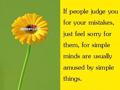 If people judge you for your mistakes, just feel sorry People Quotes Image