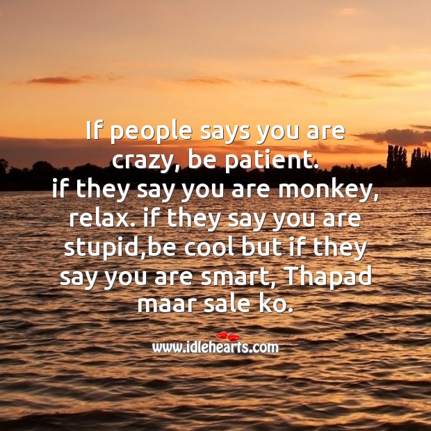 If people says you are crazy, be patient. Fool’s Day Messages Image