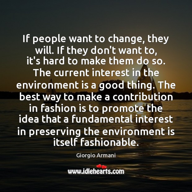 If people want to change, they will. If they don’t want to, Image