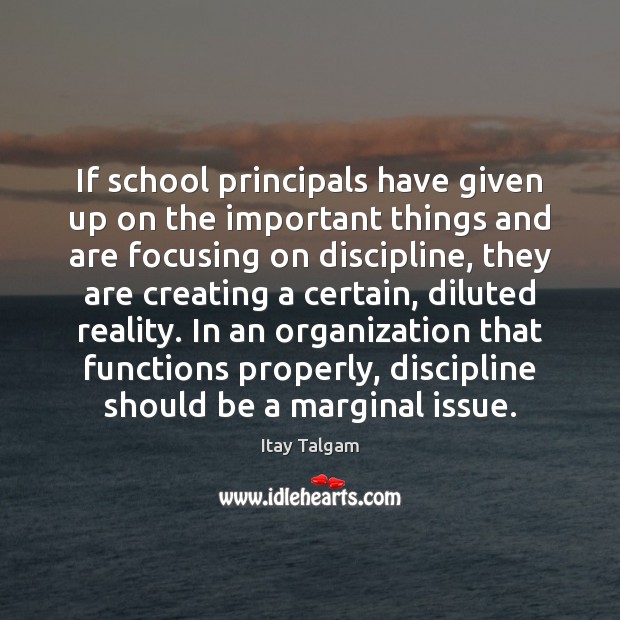 If school principals have given up on the important things and are Image