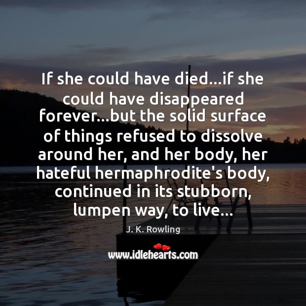 If she could have died…if she could have disappeared forever…but Image
