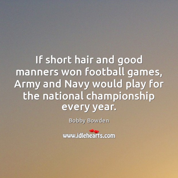 If short hair and good manners won football games, Army and Navy 