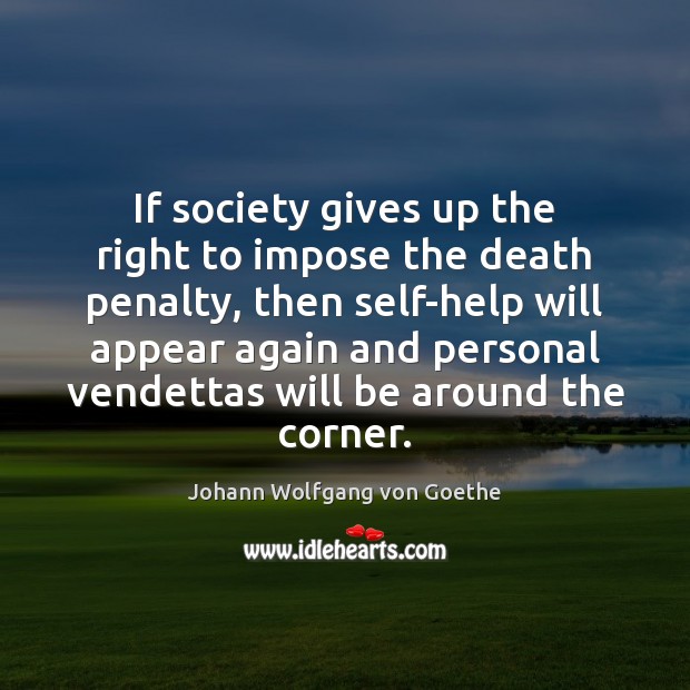 If society gives up the right to impose the death penalty, then Image