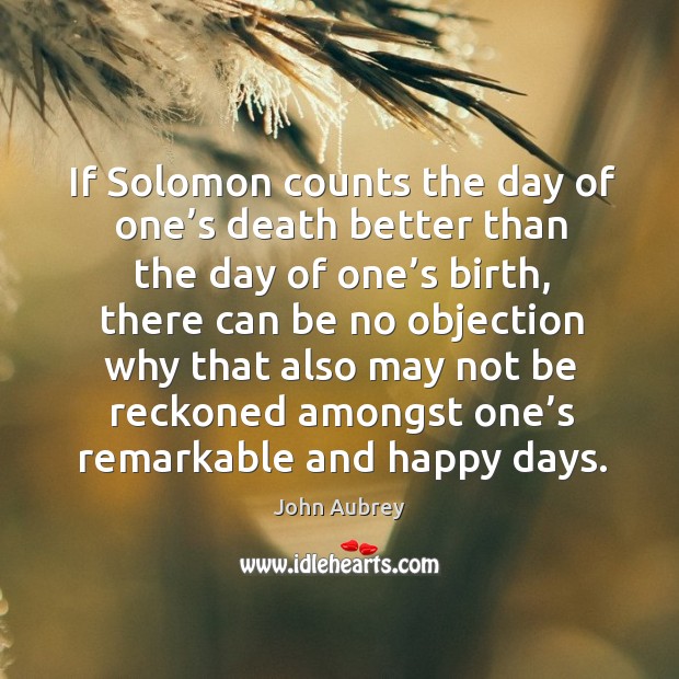 If solomon counts the day of one’s death better than the day of one’s birth Image