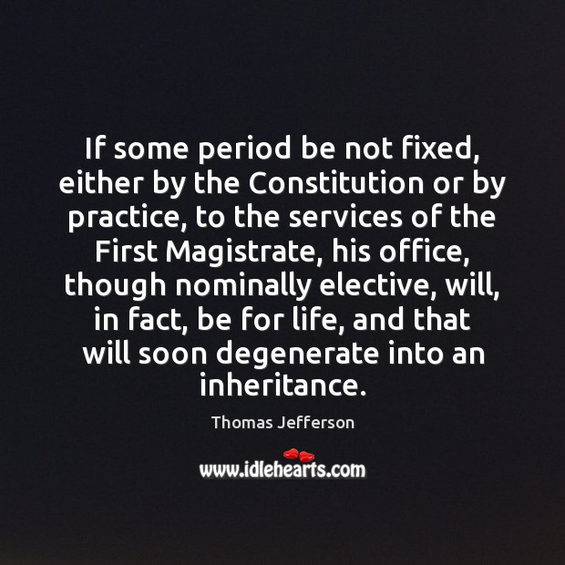 If some period be not fixed, either by the Constitution or by Image