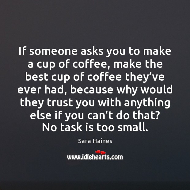 If someone asks you to make a cup of coffee, make the Image