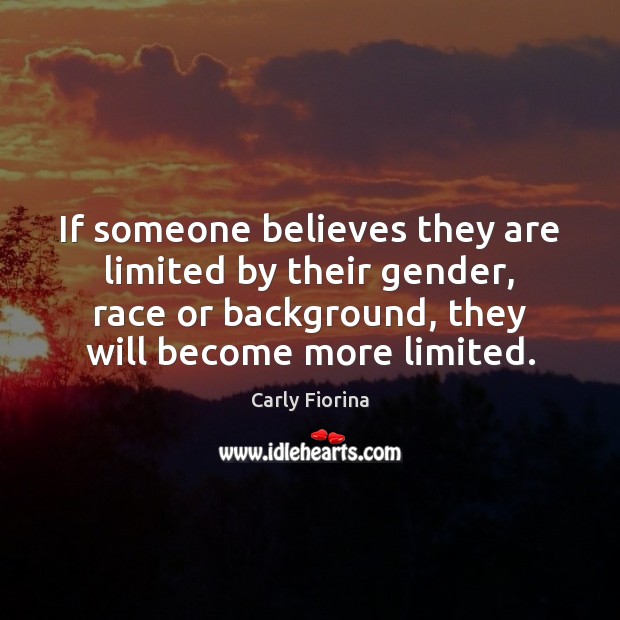 If someone believes they are limited by their gender, race or background, Image