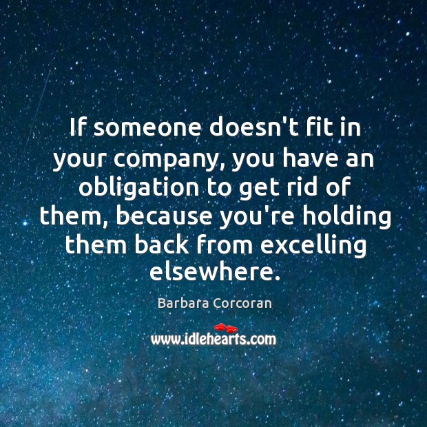 If someone doesn’t fit in your company, you have an obligation to Image