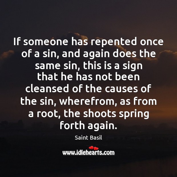If someone has repented once of a sin, and again does the Saint Basil Picture Quote