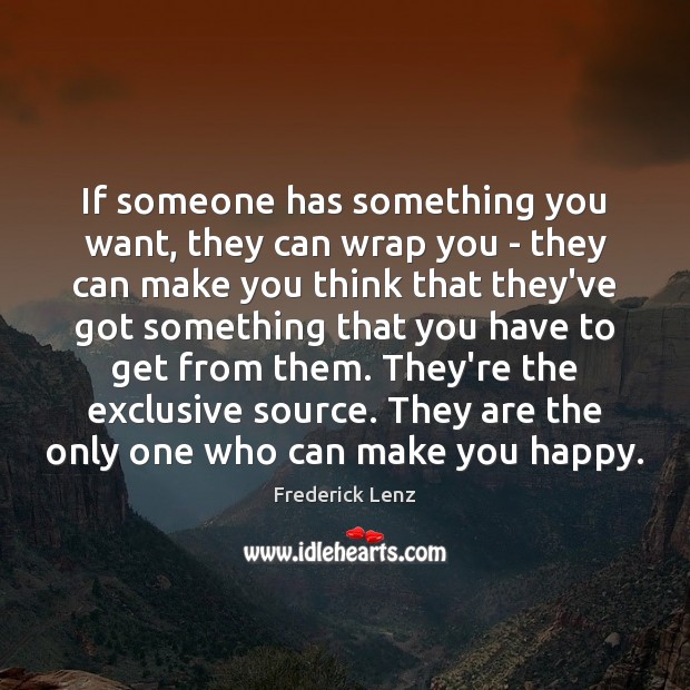 If someone has something you want, they can wrap you – they Image