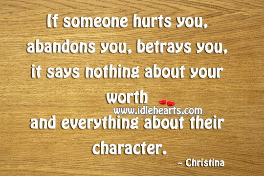 If someone hurts you, abandons you Christina Picture Quote