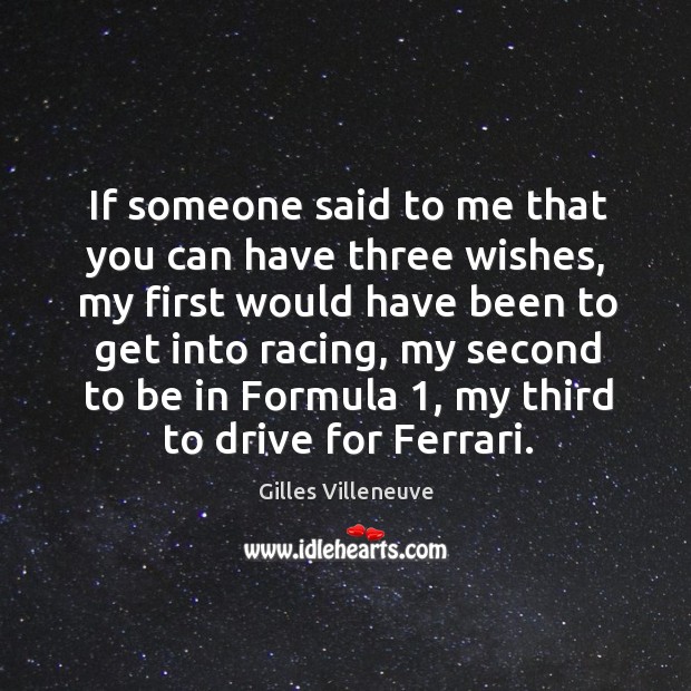 If someone said to me that you can have three wishes, my first would have been to get into Driving Quotes Image