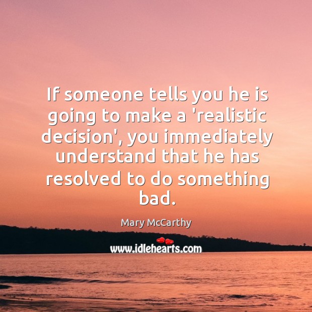If someone tells you he is going to make a ‘realistic decision’, Image