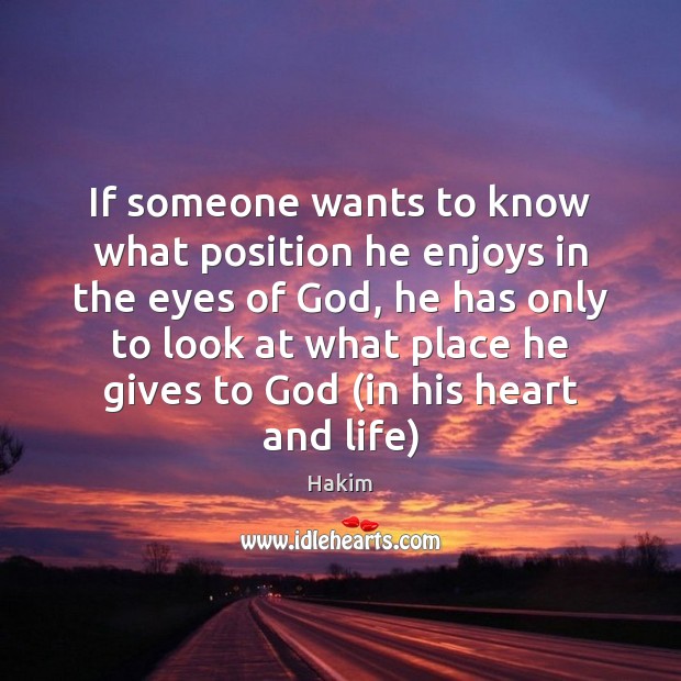 If someone wants to know what position he enjoys in the eyes Hakim Picture Quote