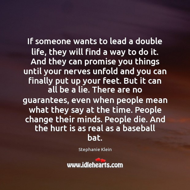 If someone wants to lead a double life, they will find a Promise Quotes Image