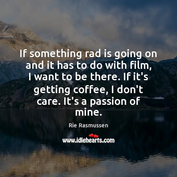 If something rad is going on and it has to do with Coffee Quotes Image
