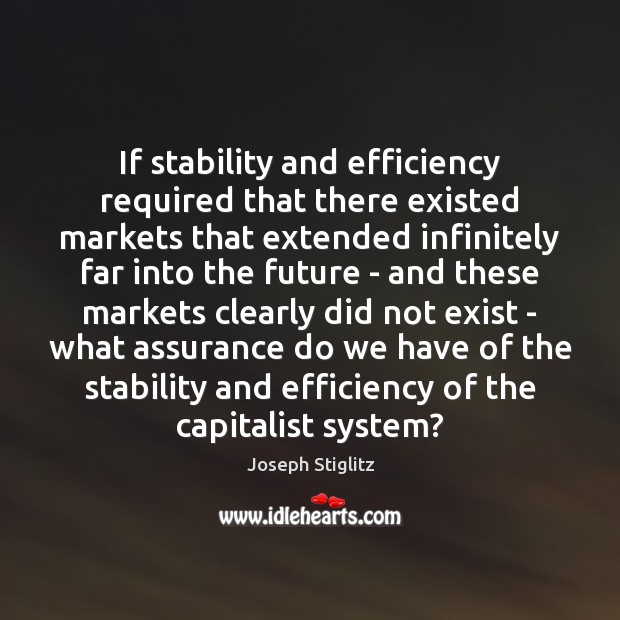 If stability and efficiency required that there existed markets that extended infinitely Image