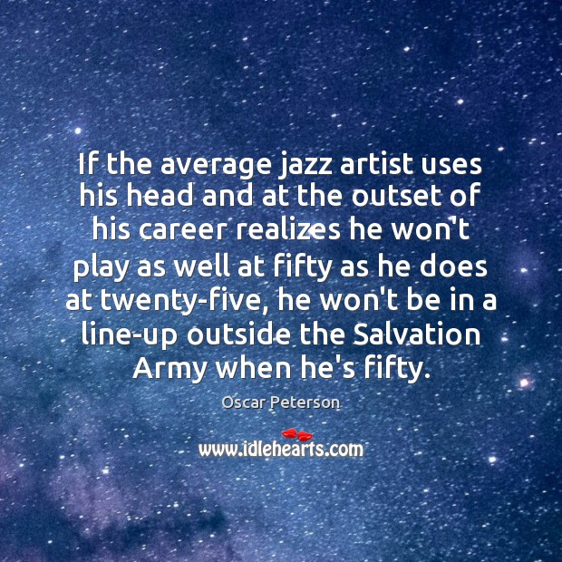 If the average jazz artist uses his head and at the outset Image