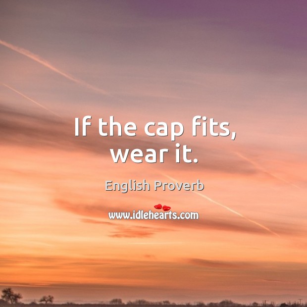 If the cap fits, wear it. Image