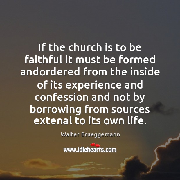 If the church is to be faithful it must be formed andordered Image