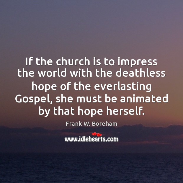 If the church is to impress the world with the deathless hope Image