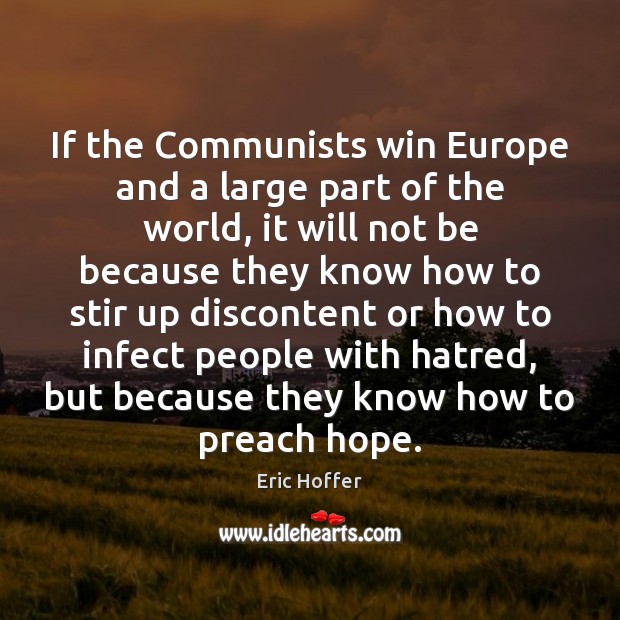 If the Communists win Europe and a large part of the world, Eric Hoffer Picture Quote