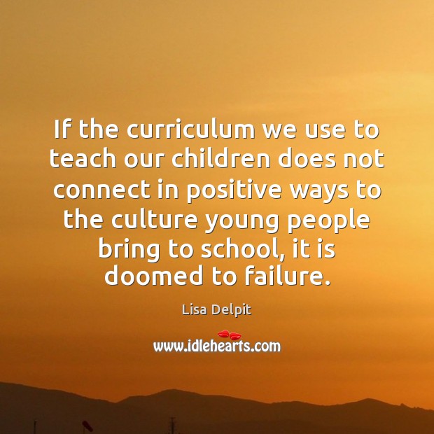 If the curriculum we use to teach our children does not connect 