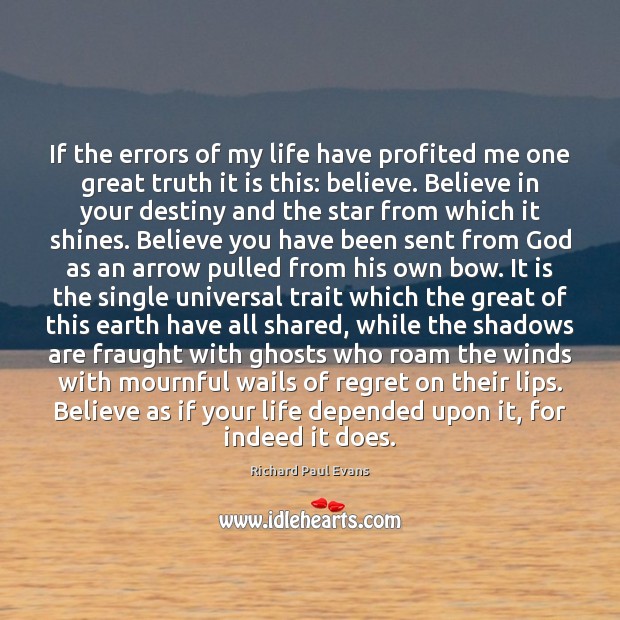 If the errors of my life have profited me one great truth Richard Paul Evans Picture Quote