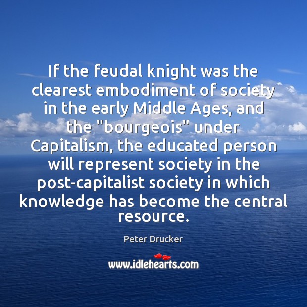 If the feudal knight was the clearest embodiment of society in the Image