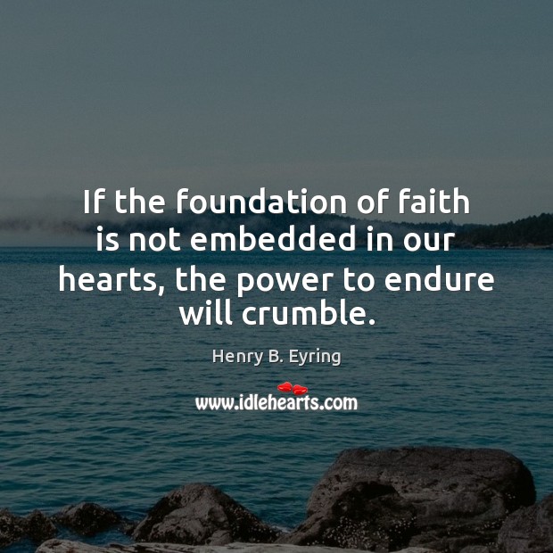 If the foundation of faith is not embedded in our hearts, the Image