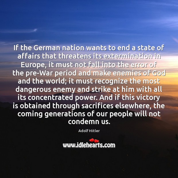 If the German nation wants to end a state of affairs that Victory Quotes Image