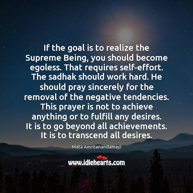 If the goal is to realize the Supreme Being, you should become Mata Amritanandamayi Picture Quote